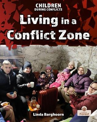Living in a Conflict Zone - Hardcover | Diverse Reads