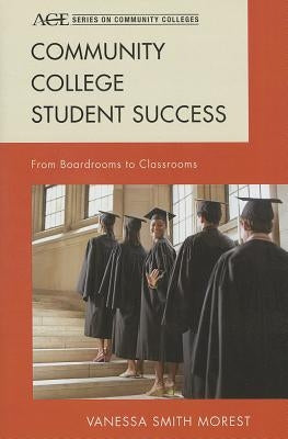 Community College Student Success: From Boardrooms to Classrooms - Hardcover | Diverse Reads