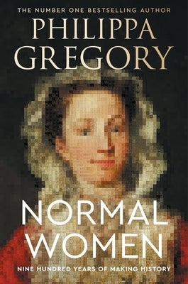 Normal Women: Nine Hundred Years of Making History - Hardcover | Diverse Reads