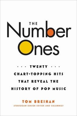 The Number Ones: Twenty Chart-Topping Hits That Reveal the History of Pop Music - Hardcover | Diverse Reads