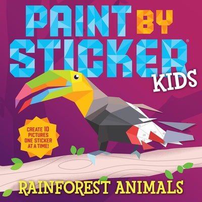 Paint by Sticker Kids: Rainforest Animals - Paperback | Diverse Reads