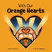 With Our Orange Hearts - Hardcover