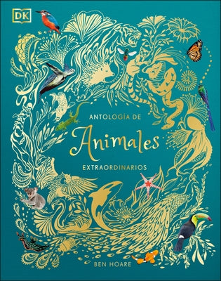 Antología de animales extraordinarios (An Anthology of Intriguing Animals) - Hardcover | Diverse Reads