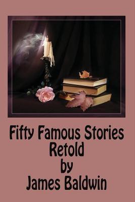 Fifty Famous Stories Retold by James Baldwin - Paperback | Diverse Reads
