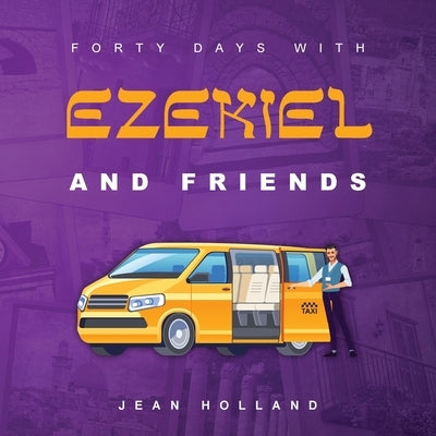 Forty Days with Ezekiel and Friends - Paperback | Diverse Reads