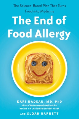 The End of Food Allergy: The Science-Based Plan That Turns Food into Medicine - Paperback | Diverse Reads