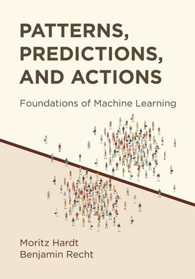 Patterns, Predictions, and Actions: Foundations of Machine Learning - Hardcover | Diverse Reads
