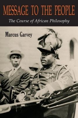 Message to the People: The Course of African Philosophy - Paperback | Diverse Reads