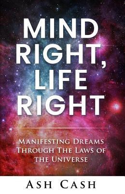 Mind Right, Life Right: Manifesting Dreams Through the Laws of the Universe - Paperback |  Diverse Reads