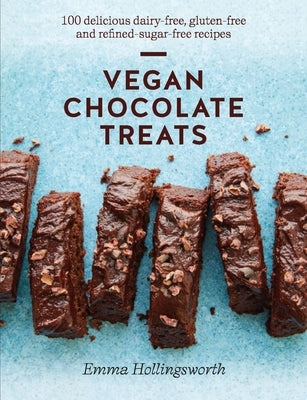 Vegan Chocolate Treats: 100 Delicious Dairy-Free, Gluten-Free and Refined-Sugar-Free Recipes - Hardcover | Diverse Reads