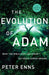 The Evolution of Adam: What the Bible Does and Doesn't Say about Human Origins - Paperback | Diverse Reads