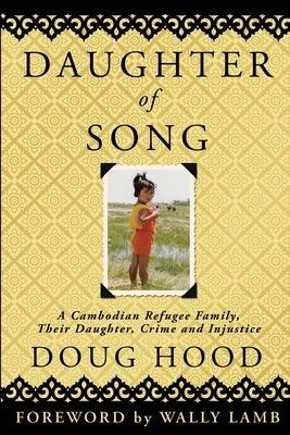 Daughter of Song: A Cambodian Refugee Family, Their Daughter, Crime and Injustice - Paperback | Diverse Reads