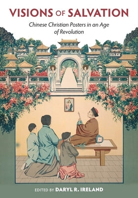 Visions of Salvation: Chinese Christian Posters in an Age of Revolution - Hardcover | Diverse Reads