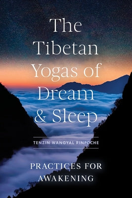 The Tibetan Yogas of Dream and Sleep: Practices for Awakening - Paperback | Diverse Reads