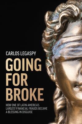 Going for Broke: How One of Latin America's Largest Financial Frauds Became a Blessing in Disguise - Paperback | Diverse Reads