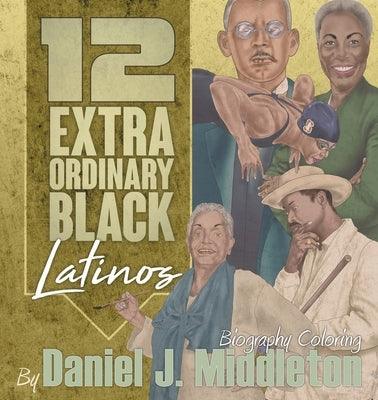 12 Extraordinary Black Latinos: Biography Coloring - Paperback | Diverse Reads