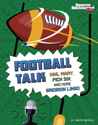 Football Talk: Hail Mary, Pick Six, and More Gridiron Lingo - Hardcover | Diverse Reads