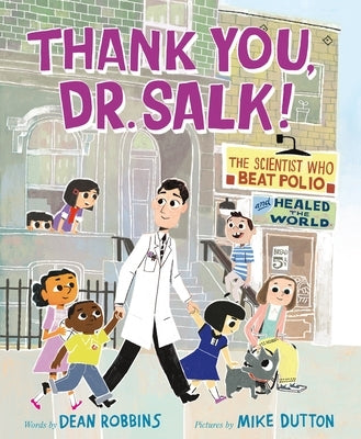 Thank You, Dr. Salk!: The Scientist Who Beat Polio and Healed the World - Hardcover | Diverse Reads