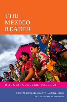 The Mexico Reader: History, Culture, Politics - Paperback | Diverse Reads