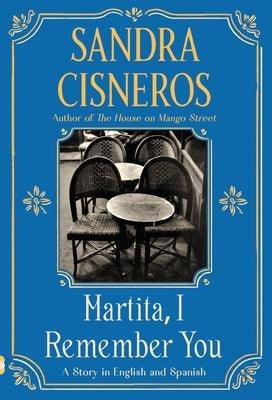 Martita, I Remember You/Martita, Te Recuerdo: A Story in English and Spanish - Paperback