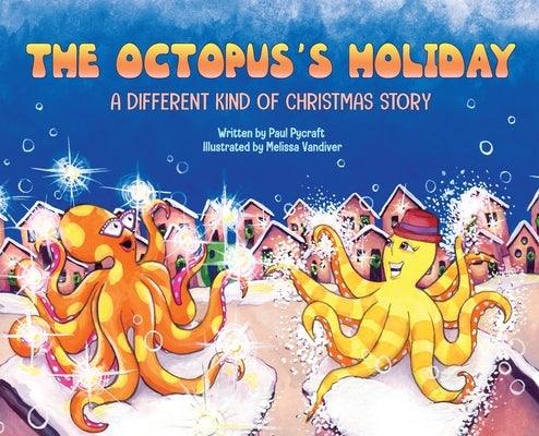 The Octopus's Holiday: A Different Kind of Christmas Story - Hardcover | Diverse Reads
