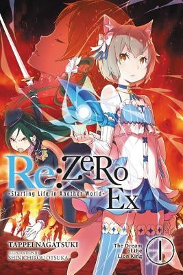 Re:ZERO Ex -Starting Life in Another World-, Vol. 1 (light novel): The Dream of the Lion King - Paperback | Diverse Reads