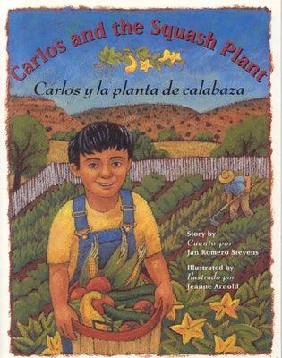 Carlos and the Squash Plant / Carlos Y La Planta de Calabaza - Paperback | Diverse Reads