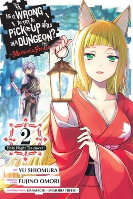 Is It Wrong to Try to Pick Up Girls in a Dungeon? Memoria Freese, Vol. 2 - Paperback | Diverse Reads