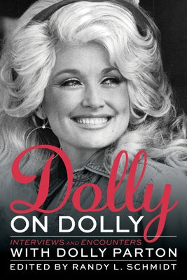 Dolly on Dolly: Interviews and Encounters with Dolly Parton - Paperback | Diverse Reads