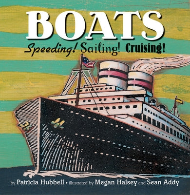 Boats: Speeding! Sailing! Cruising! - Hardcover | Diverse Reads