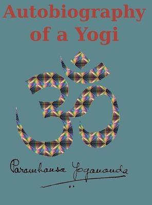 Autobiography of a Yogi: Reprint of the original (1946) Edition - Hardcover | Diverse Reads
