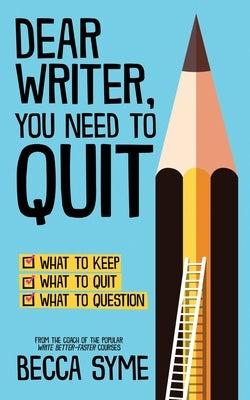 Dear Writer, You Need to Quit - Paperback | Diverse Reads