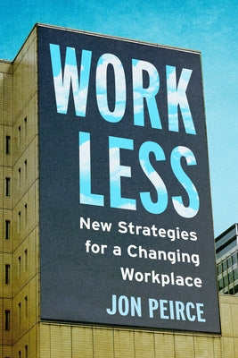 Work Less: New Strategies for a Changing Workplace - Paperback | Diverse Reads