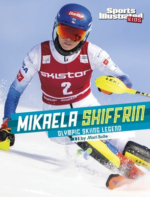 Mikaela Shiffrin: Olympic Skiing Legend - Paperback | Diverse Reads