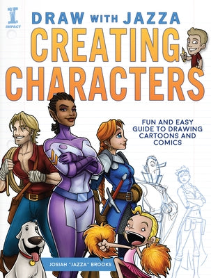 Draw With Jazza - Creating Characters: Fun and Easy Guide to Drawing Cartoons and Comics - Paperback | Diverse Reads