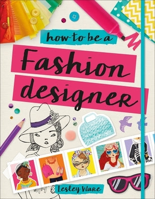 How to Be a Fashion Designer - Paperback | Diverse Reads