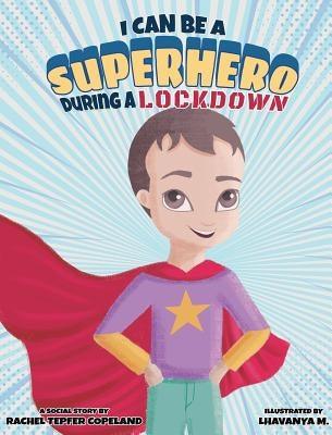I Can Be A Superhero During A Lockdown - Hardcover | Diverse Reads