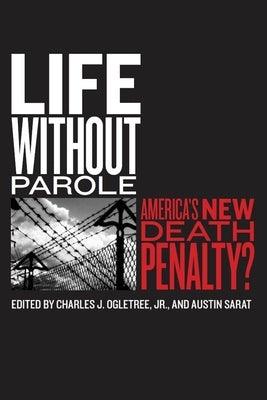 Life Without Parole: America's New Death Penalty? - Paperback |  Diverse Reads