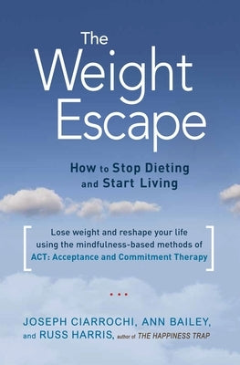 The Weight Escape: How to Stop Dieting and Start Living - Paperback | Diverse Reads