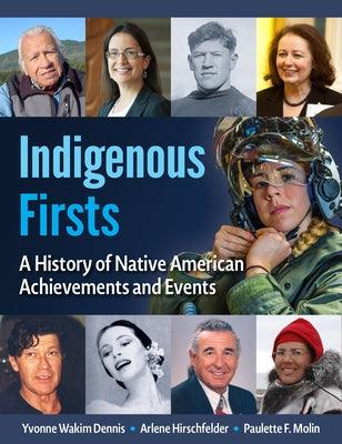 Indigenous Firsts: A History of Native American Achievements and Events - Paperback | Diverse Reads