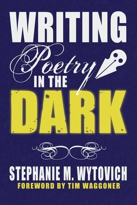 Writing Poetry in the Dark - Paperback | Diverse Reads