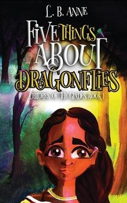 Five Things About Dragonflies - Paperback | Diverse Reads