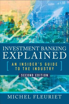 Investment Banking Explained, Second Edition: An Insider's Guide to the Industry - Hardcover | Diverse Reads
