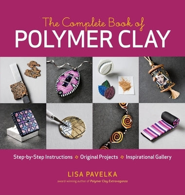 The Complete Book of Polymer Clay - Paperback | Diverse Reads