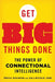 Get Big Things Done: The Power of Connectional Intelligence - Paperback | Diverse Reads