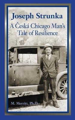 Joseph Strunka A Ceska Chicago Man's Tale of Resilience - Hardcover | Diverse Reads