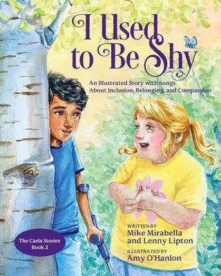 I Used to Be Shy: An Illustrated Story with Songs about Inclusion, Belonging, and Compassion - Paperback | Diverse Reads