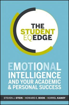 The Student EQ Edge: Emotional Intelligence and Your Academic and Personal Success / Edition 1 - Paperback | Diverse Reads