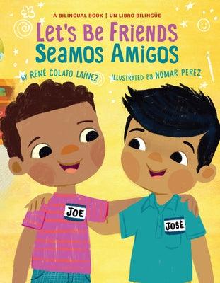 Let's Be Friends / Seamos Amigos: In English and Spanish / En Ingles Y Español - Board Book | Diverse Reads