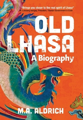 Old Lhasa: A Biography - Hardcover | Diverse Reads